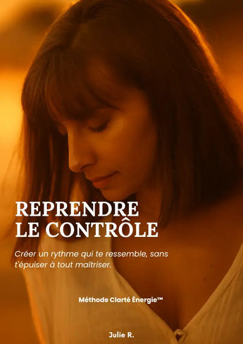 Reprenez le contrôle de votre temps et de votre énergie