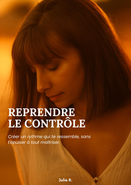 Reprenez le contrôle… sans vous épuiser